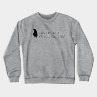 Useless Penguin Crewneck Sweatshirt